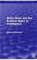 Brain, Mind, and the External Signs of Intelligence (Psychology Revivals)