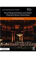 Recording Orchestra and Other Classical Music Ensembles