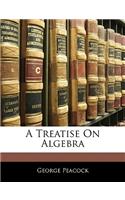 A Treatise on Algebra