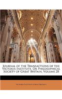 Journal of the Transactions of the Victoria Institute, or Philosophical Society of Great Britain, Volume 28