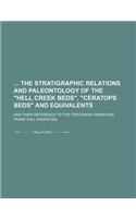 The Stratigraphic Relations and Paleontology of the Hell Creek Beds, Ceratops Beds and Equivalents; And Their Reference to the Fortunion Formation