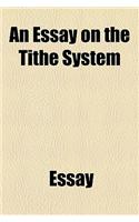 An Essay on the Tithe System