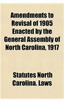 Amendments to Revisal of 1905 Enacted by the General Assembly of North Carolina, 1917