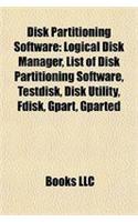 Disk Partitioning Software: Logical Disk Manager, List of Disk Partitioning Software, Testdisk, Disk Utility, Fdisk, Gpart, Gparted(English)