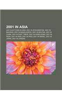2001 in Asia: 2001 Elections in Asia, 2001 in Afghanistan, 2001 in Bahrain, 2001 in Bangladesh, 2001 in Bhutan, 2001 in China(English)