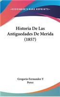 Historia de Las Antiguedades de Merida (1857)