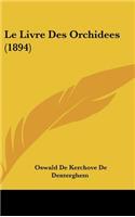 Le Livre Des Orchidees (1894)