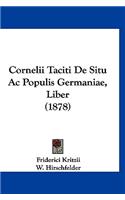 Cornelii Taciti de Situ AC Populis Germaniae, Liber (1878)