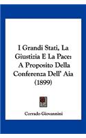I Grandi Stati, La Giustizia E La Pace: A Proposito Della Conferenza Dell' Aia (1899)(Italian)