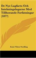 de Nye Lagfarts Och Intekningslagarne Med Tillhorande Forfatningar (1877)