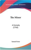 The Minor: A Comedy (1760)