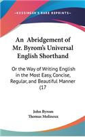 Abridgement of Mr. Byrom's Universal English Shorthand