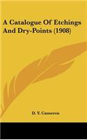A Catalogue of Etchings and Dry-Points (1908)