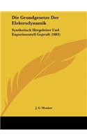 Die Grundgesetze Der Elektrodynamik: Synthetisch Hergeleitet Und Experimentell Gepruft (1883)