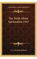 Truth about Spiritualism 1932
