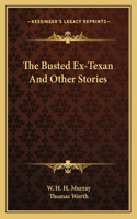 The Busted Ex-Texan And Other Stories