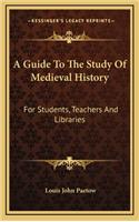 A Guide To The Study Of Medieval History