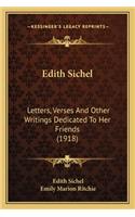 Edith Sichel: Letters, Verses And Other Writings Dedicated To Her Friends (1918)