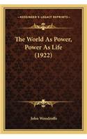 World as Power, Power as Life (1922)