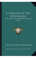 A Heroine Of The Wilderness