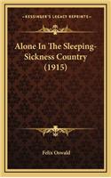 Alone in the Sleeping-Sickness Country (1915)