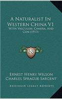 Naturalist In Western China V1