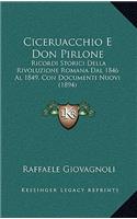 Ciceruacchio E Don Pirlone: Ricordi Storici Della Rivoluzione Romana Dal 1846 Al 1849, Con Documenti Nuovi (1894)