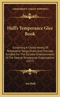 Hull's Temperance Glee Book