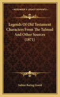 Legends Of Old Testament Characters From The Talmud And Other Sources (1871): (English)