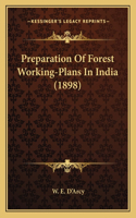 Preparation Of Forest Working-Plans In India (1898)