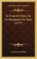 Train De Paris, Ou Les Bourgeois Du Tems (1777)