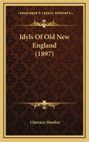 Idyls Of Old New England (1897)