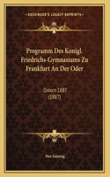 Programm Des Konigl. Friedrichs-Gymnasiums Zu Frankfurt An Der Oder