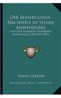 Der Befahigungs-Nachweis In Seiner Anwendung