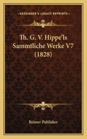 Th. G. V. Hippe'ls Sammtliche Werke V7 (1828)