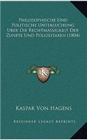 Philosophische Und Politische Untersuchung Uber Die Rechtmassigkeit Der Zunfte Und Polizeitaxen (1804)