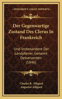 Der Gegenwartige Zustand Des Clerus In Frankreich