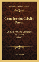 Cosmidromius Gobelini Person