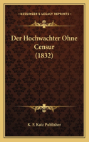 Hochwachter Ohne Censur (1832)