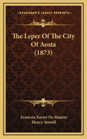 The Leper Of The City Of Aosta (1873)