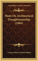 Hints On Architectural Draughtsmanship (1884)
