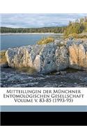 Mitteilungen Der Munchner Entomologischen Gesellschaft Volume V. 83-85 (1993-95)