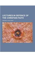 Lectures in Defence of the Christian Faith