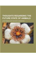 Thoughts Regarding the Future State of Animals: (English)