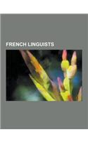 French Linguists: Jean Joseph Marie Amiot, Peter Abelard, Alan Heusaff, Jean Alexandre Vaillant, Guillaume Postel, Claude Marcel, Dan Sp(English)