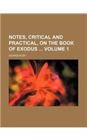 Notes, Critical and Practical, on the Book of Exodus Volume 1