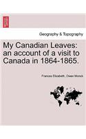 My Canadian Leaves: An Account of a Visit to Canada in 1864-1865.