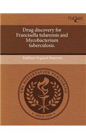 Drug Discovery for Francisella Tularensis and Mycobacterium Tuberculosis
