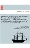 To Danske Kongofarere. Erindringer Fra Vort Forste Ophold I Kongostaten ... Med Indledning AF A. C. Levysohn Og Illustrationer AF V. Jastrau. Samt Et Kort.