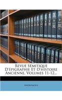 Revue Semitique D'Epigraphie Et D'Histoire Ancienne, Volumes 11-12...